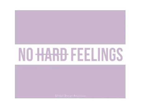 No Hard Feelings Sticker