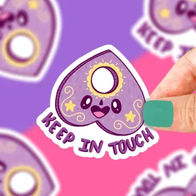 "Keep In Touch" Ouija Board Vinyl Sticker (Turtle's Soup)